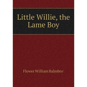 

Книга Little Willie, the Lame Boy