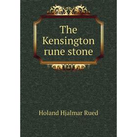 

Книга The Kensington rune stone