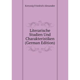 

Книга Literarische Studien Und Charakteristiken