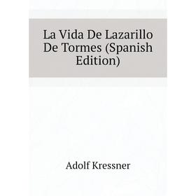 

Книга La Vida De Lazarillo De Tormes