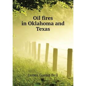 

Книга Oil fires in Oklahoma and Texas