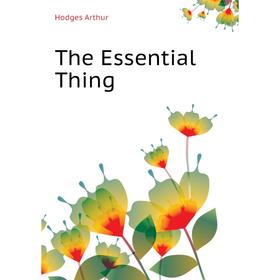 

Книга The Essential Thing
