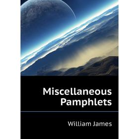 

Книга Miscellaneous Pamphlets