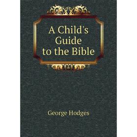 

Книга A Child's Guide to the Bible