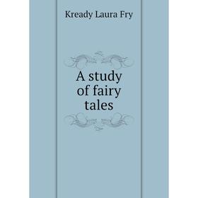 

Книга A study of fairy tales