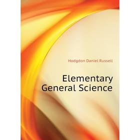 

Книга Elementary General Science