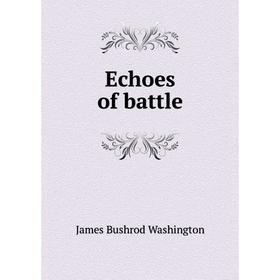 

Книга Echoes of battle