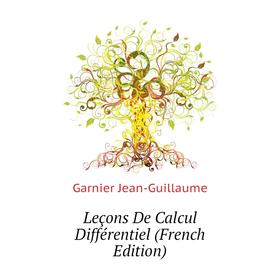 

Книга Leçons De Calcul Différentiel