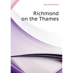 

Книга Richmond on the Thames