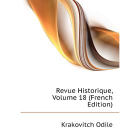

Книга Revue Historique. Volume 18 (French Edition). Krakovitch Odile