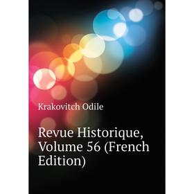 

Книга Revue Historique. Volume 56 (French Edition). Krakovitch Odile