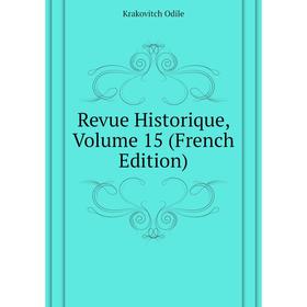 

Книга Revue Historique. Volume 15 (French Edition). Krakovitch Odile