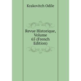 

Книга Revue Historique. Volume 65 (French Edition). Krakovitch Odile