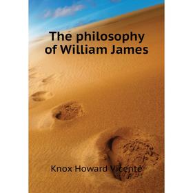 

Книга The philosophy of William James