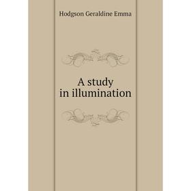 

Книга A study in illumination