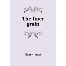 

Книга The finer grain