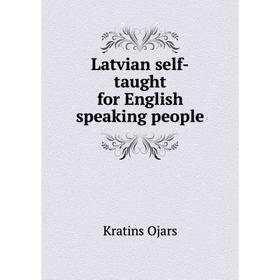 

Книга Latvian self-taught for English speaking people