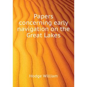 

Книга Papers concerning early navigation on the Great Lakes