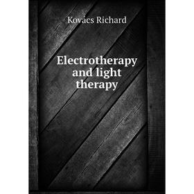 

Книга Electrotherapy and light therapy