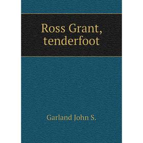 

Книга Ross Grant, tenderfoot