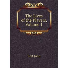 

Книга The Lives of the Players. Volume 1