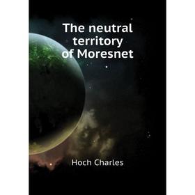 

Книга The neutral territory of Moresnet