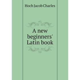 

Книга A new beginners' Latin book