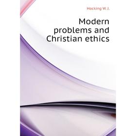 

Книга Modern problems and Christian ethics