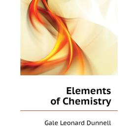 

Книга Elements of Chemistry