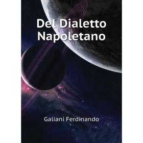 

Книга Del Dialetto Napoletano