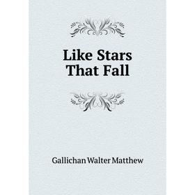 

Книга Like Stars That Fall
