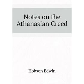 

Книга Notes on the Athanasian Creed