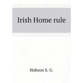 

Книга Irish Home rule