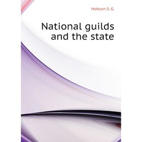 

Книга National guilds and the state