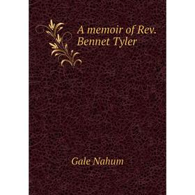 

Книга A memoir of Rev. Bennet Tyler