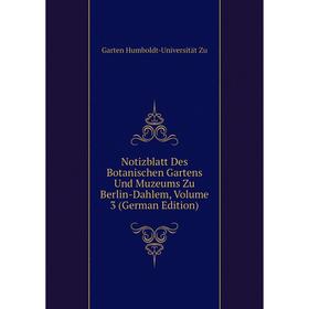 

Книга Notizblatt Des Botanischen Gartens Und Muzeums Zu Berlin-Dahlem, Volume 3