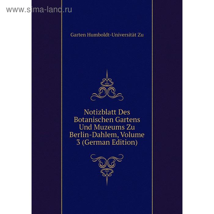 фото Книга notizblatt des botanischen gartens und muzeums zu berlin-dahlem, volume 3 nobel press