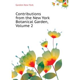 

Книга Contributions from the New York Botanical Garden. Volume 2. Garden New York