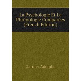 

Книга La Psychologie Et La Phrénologie Comparées