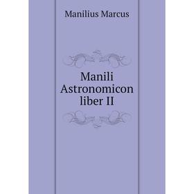 

Книга Manili Astronomicon liber II