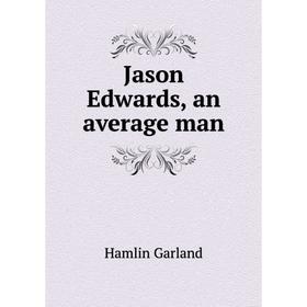

Книга Jason Edwards, an average man