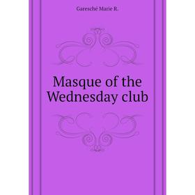 

Книга Masque of the Wednesday club