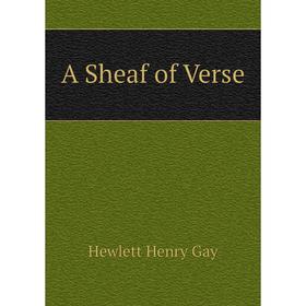 

Книга A Sheaf of Verse