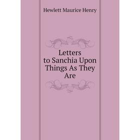 

Книга Letters to Sanchia Upon Things As They Are