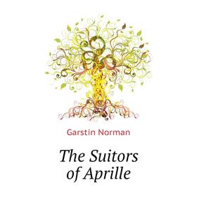 

Книга The Suitors of Aprille