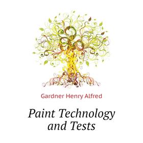 

Книга Paint Technology and Tests