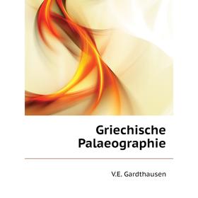 

Книга Griechische Palaeographie