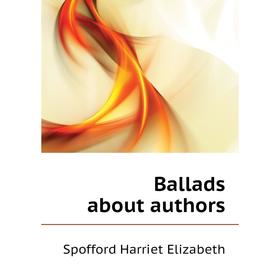 

Книга Ballads about authors