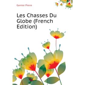 

Книга Les Chasses Du Globe