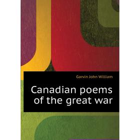 

Книга Canadian poems of the great war